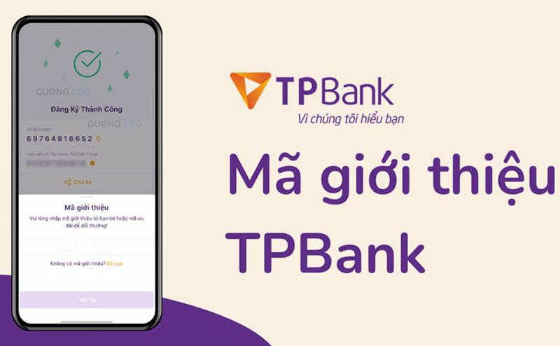Chi tiết cách lấy mã giới thiệu TPBank để chia sẻ cho bạn bè kiếm 70K